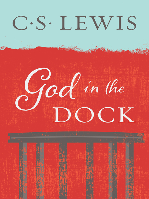 Title details for God in the Dock by C. S. Lewis - Wait list